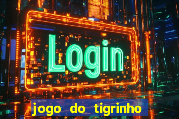 jogo do tigrinho com deposito de 5 reais